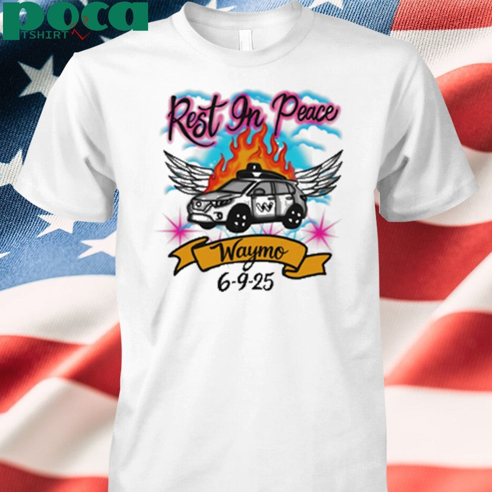 RIP Waymo Rest in Peace 6 9 2025 shirt