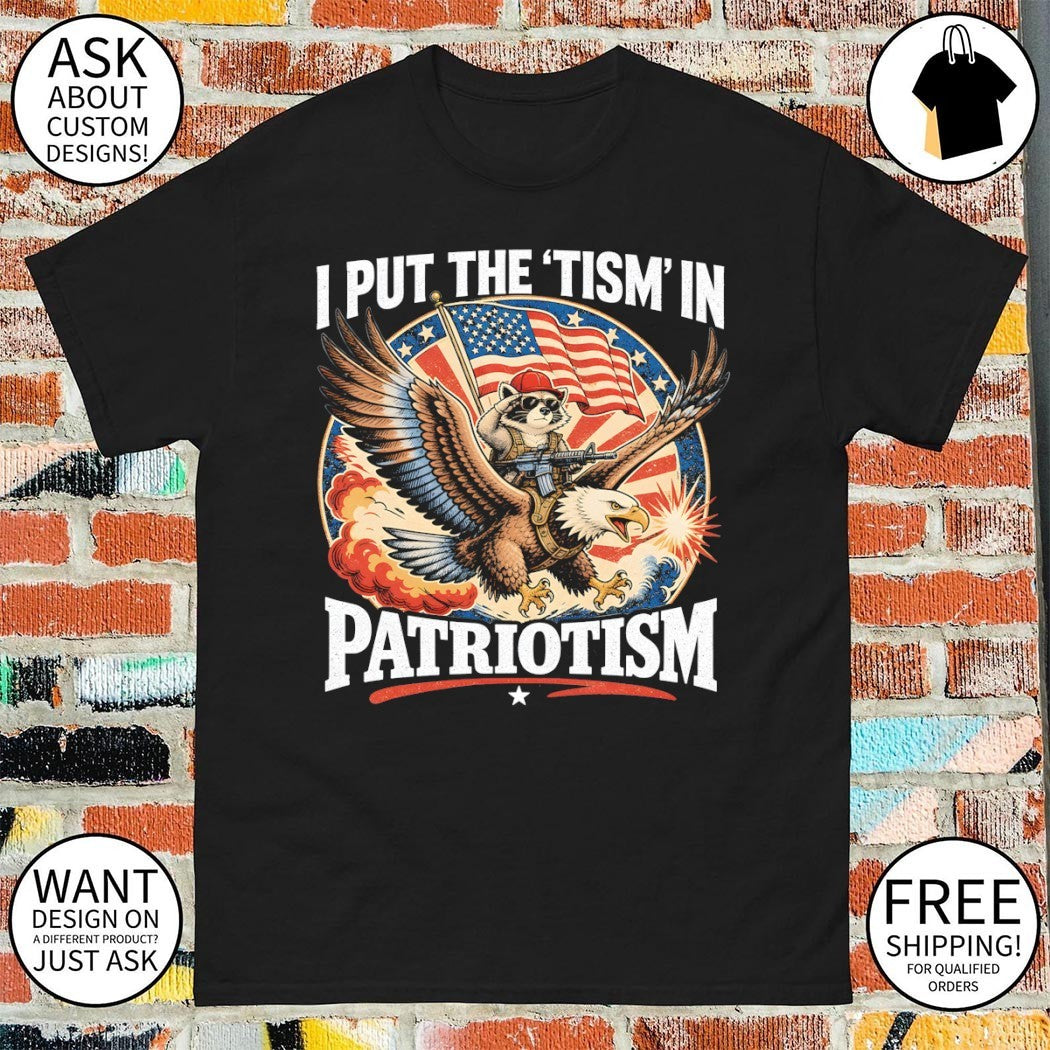 Raccoon riding bald eagle weapon apparel I put the ’tism in patriotism 4th of July shirt