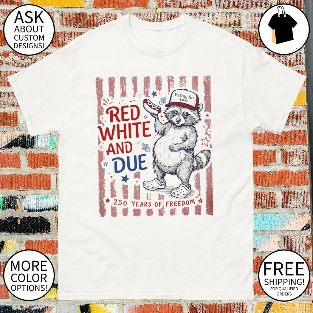 Racoon Pregnancy Announcement Red White and Due 4th of July 250 Years of Freedom shirt