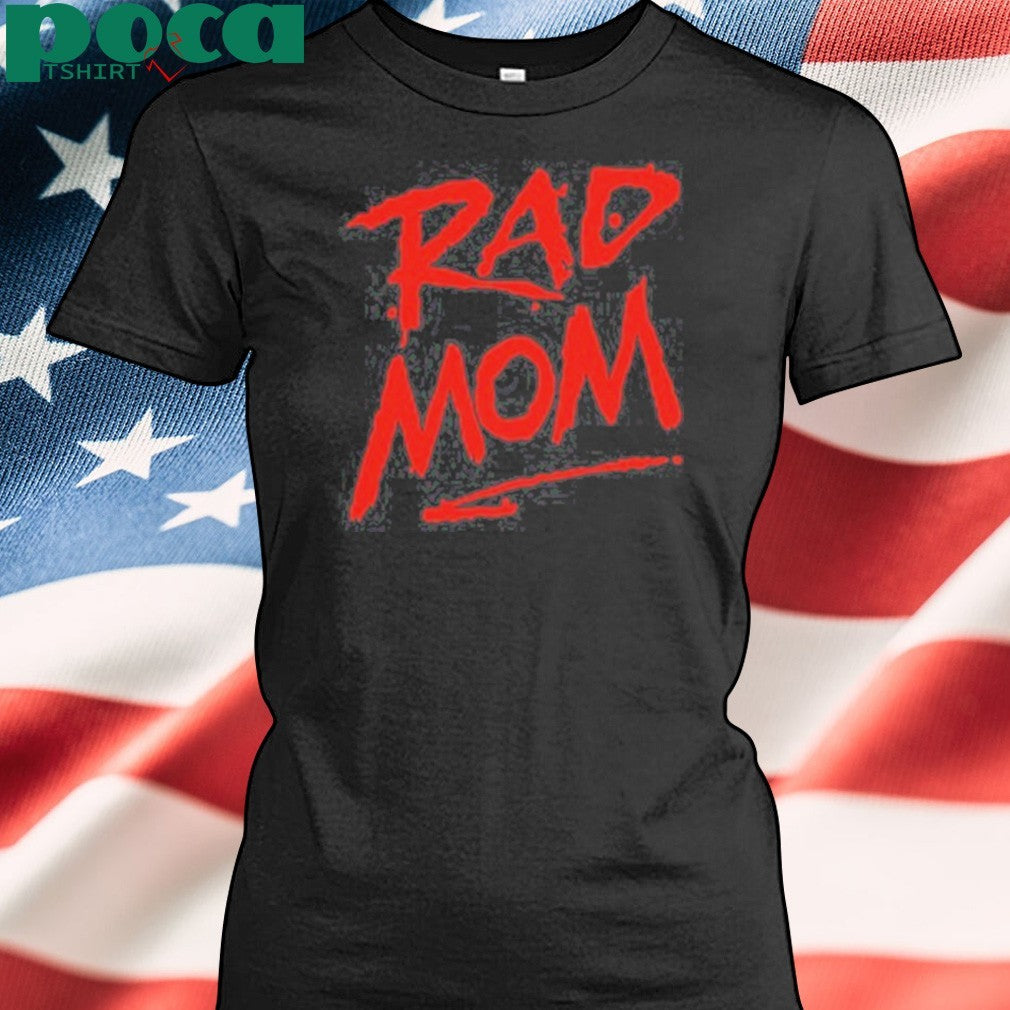 Rad mom shirt