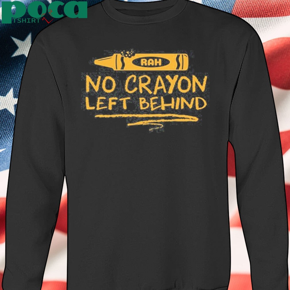 Rah No Crayon Left Behind Shirt