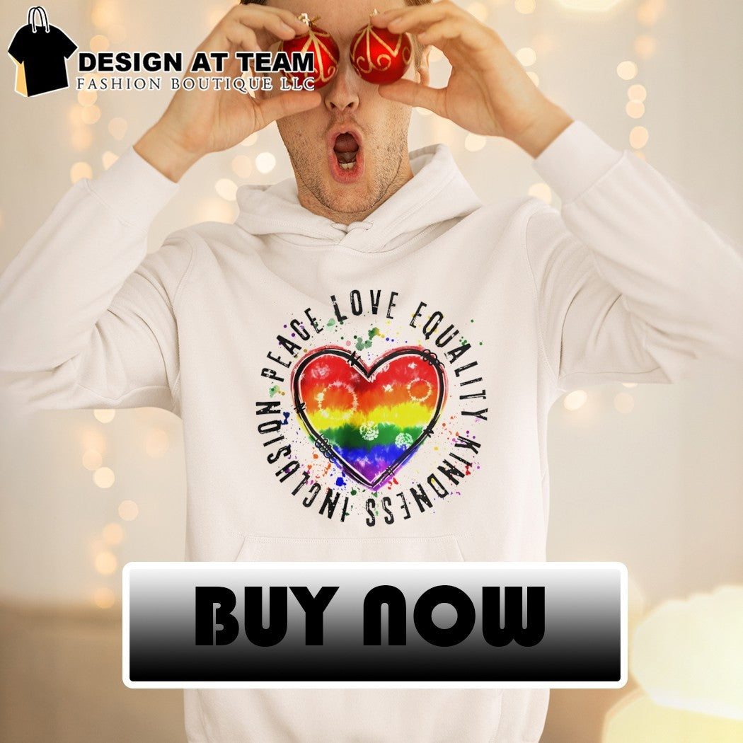 Rainbow Heart Peace Love Equality Kindness Inclusion LGBTQ Pride Month shirt