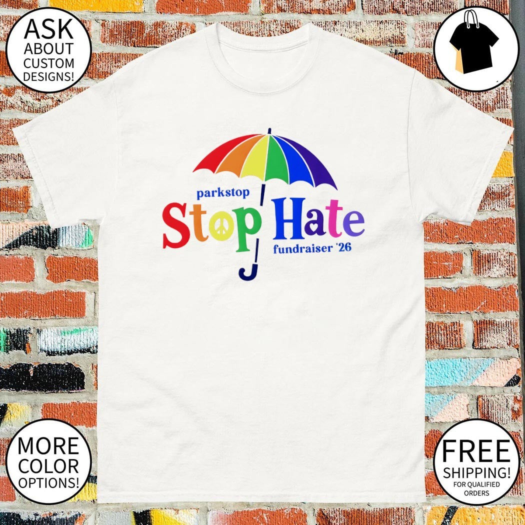 Rainbow umbrella parkstop Stop Hate fundraiser ’26 inspirational shirt