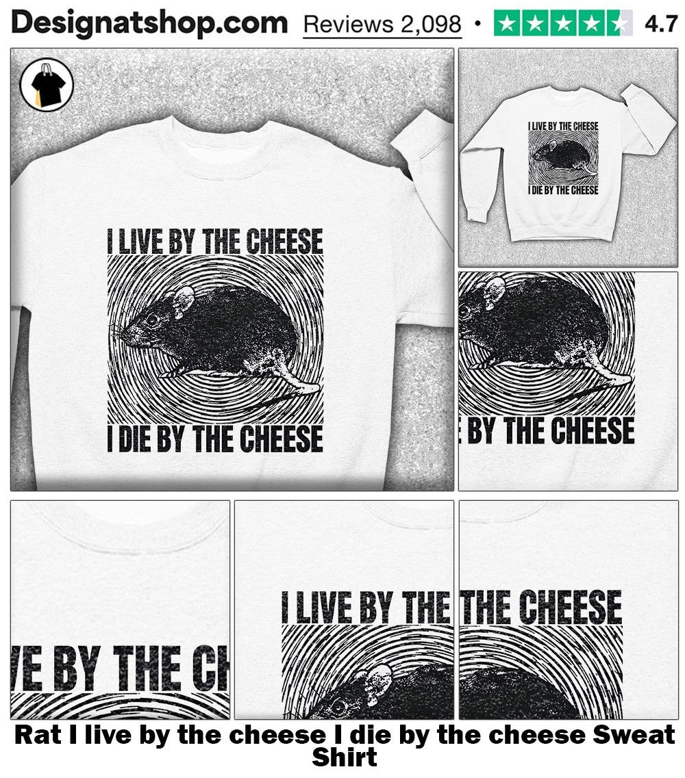 Rat I live by the cheese I die by the cheese shirt