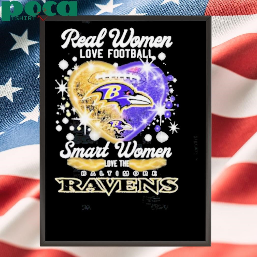 Real Women Love Football Smart Women Love The Baltimore Ravens Heart T Shirts