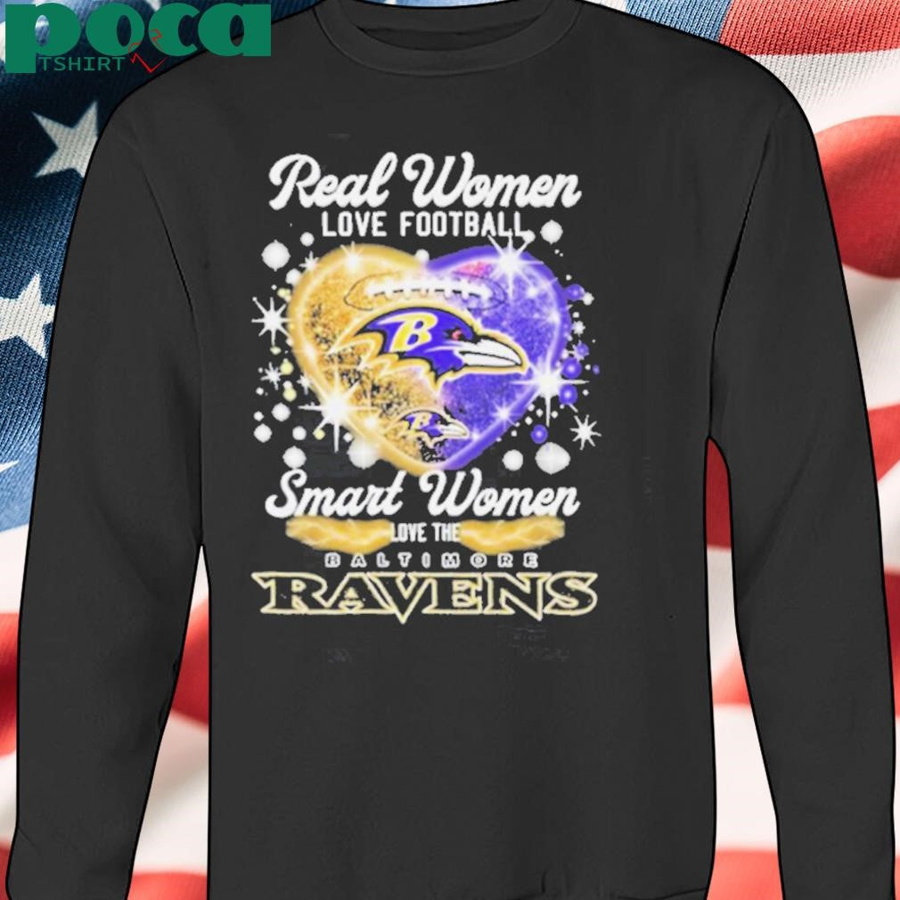 Real Women Love Football Smart Women Love The Baltimore Ravens Heart T Shirts