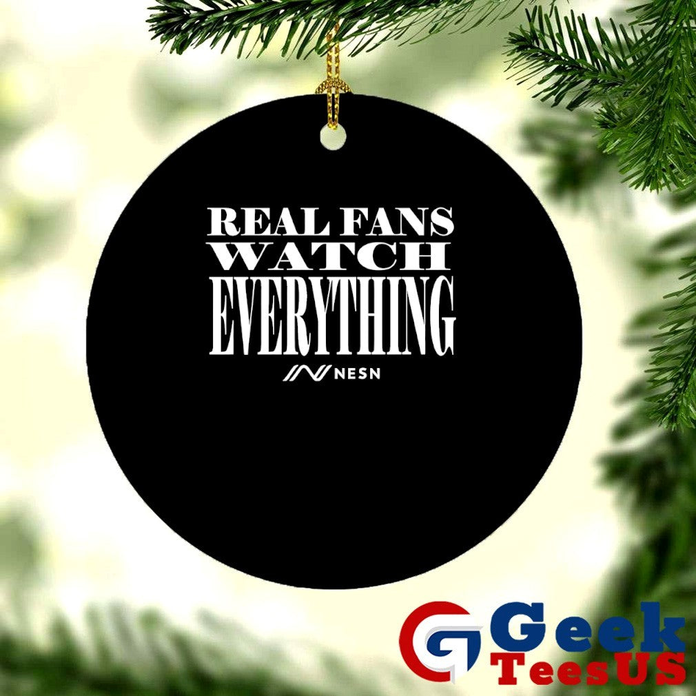 Real fans watch everything NESN logo shirt