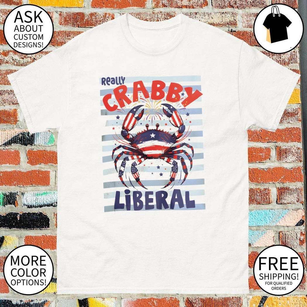 Really Crabby Liberal anti Trump July 4th Americana USA 250th Birthday shirt
