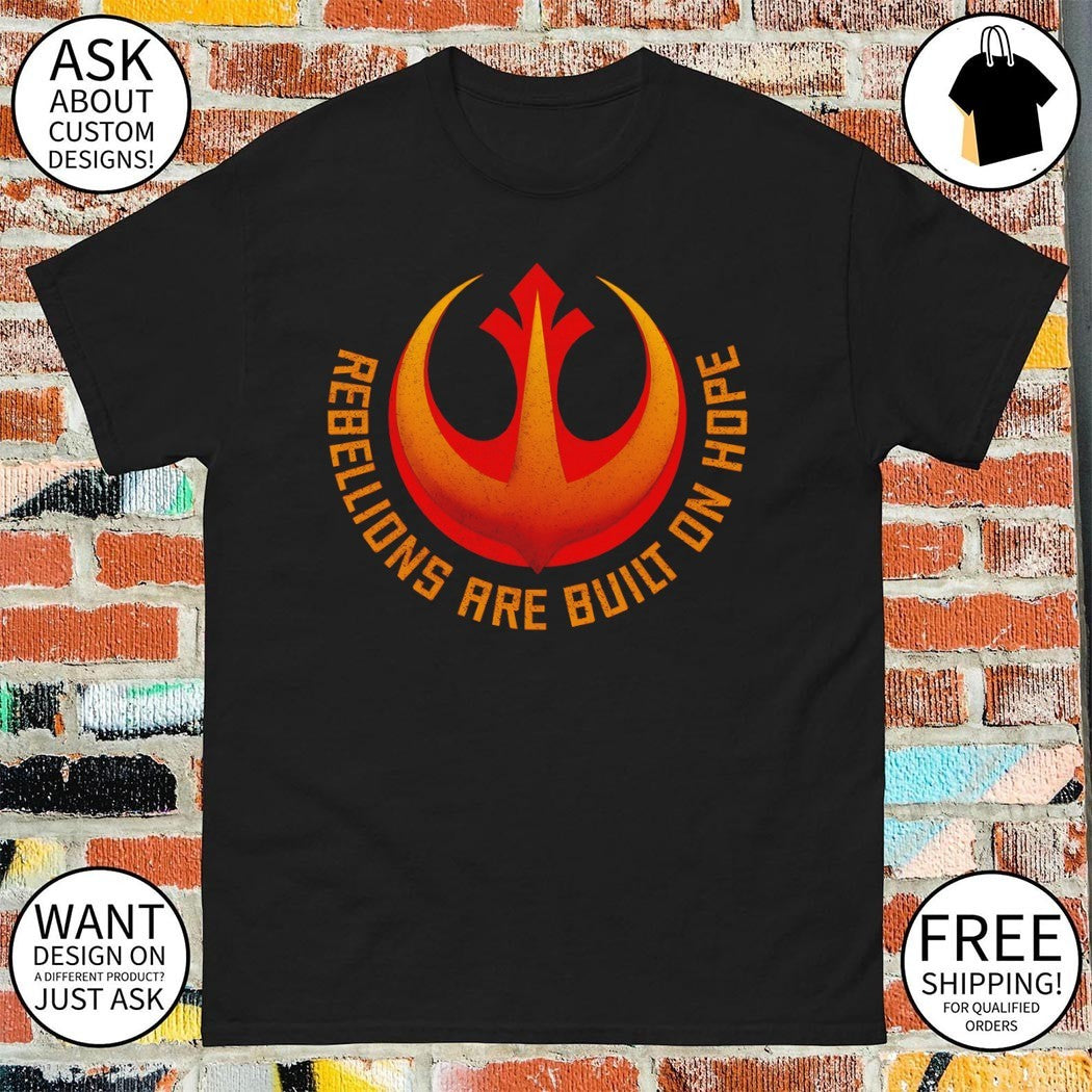 Rebel Hope Rebellions are built on hope shirt