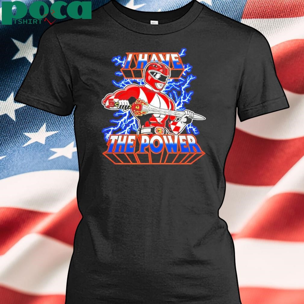 Red Ranger Mighty Morphin Power Rangers X He Man Masters Of The Universe I Have The Power Shirt