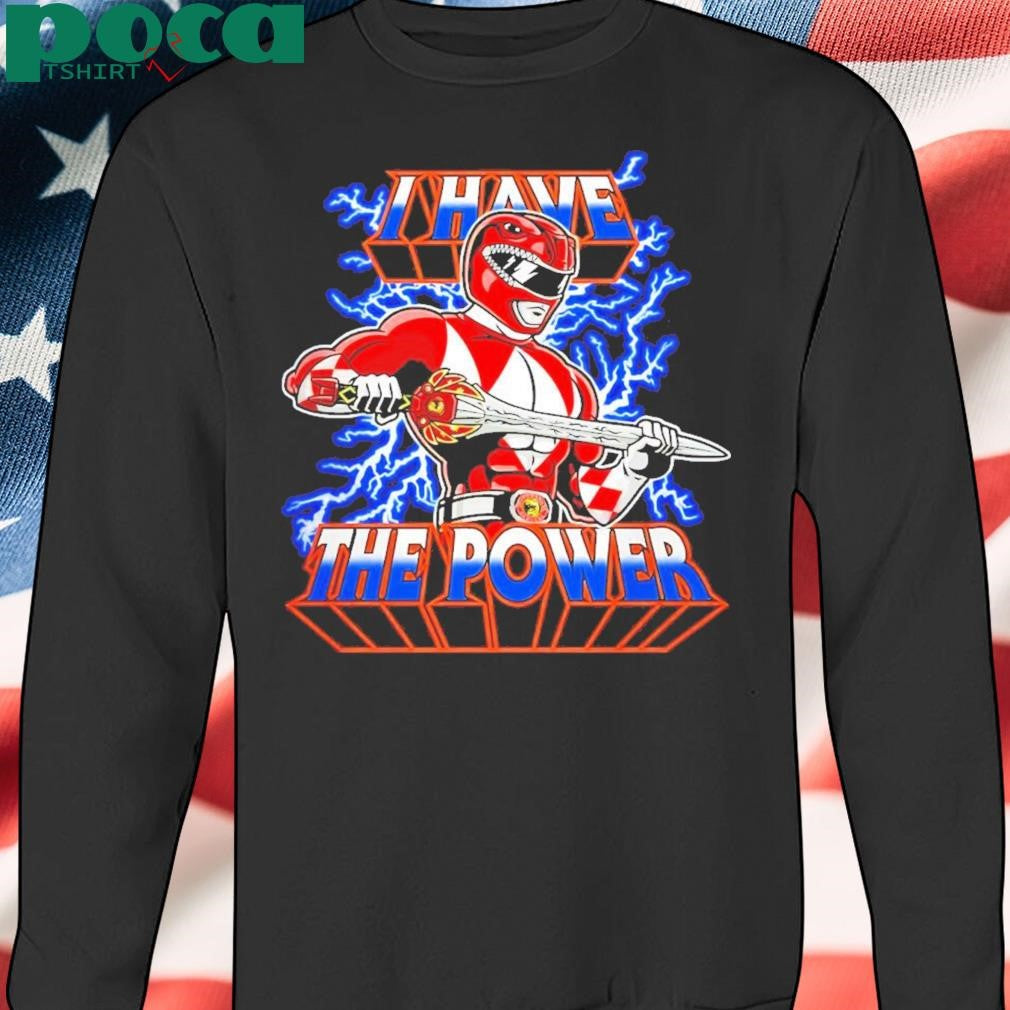 Red Ranger Mighty Morphin Power Rangers X He Man Masters Of The Universe I Have The Power Shirt