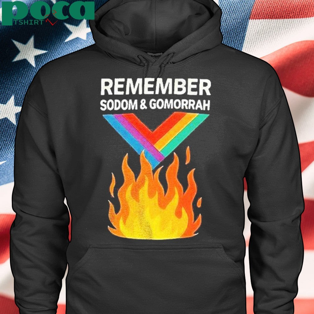 Remember Sodom And Gomorrah Fire Shirt