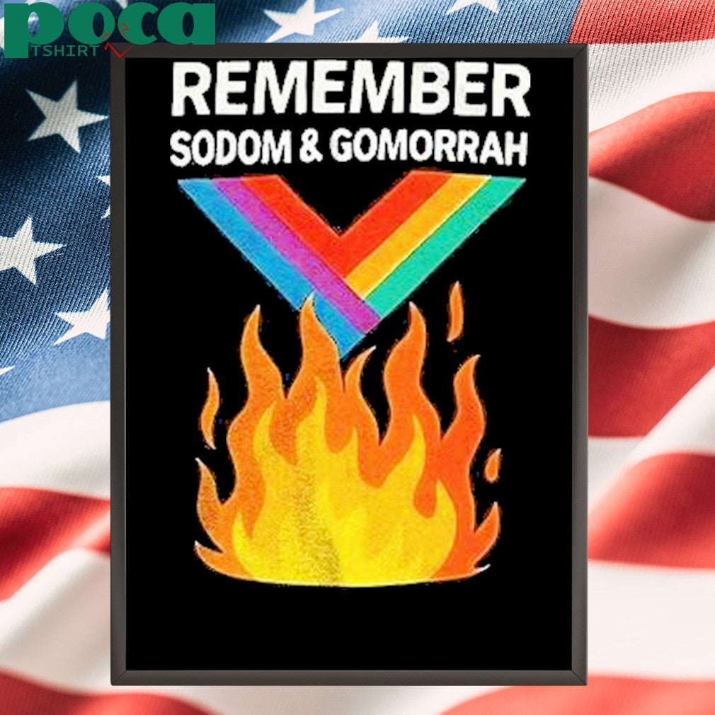 Remember Sodom And Gomorrah Fire Shirt