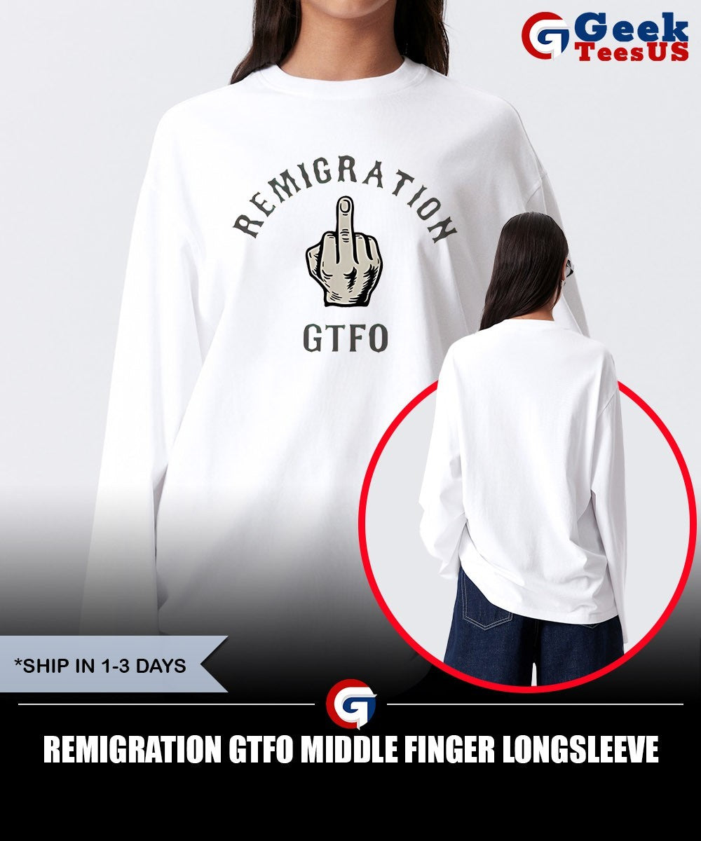 Remigration GTFO middle finger shirt