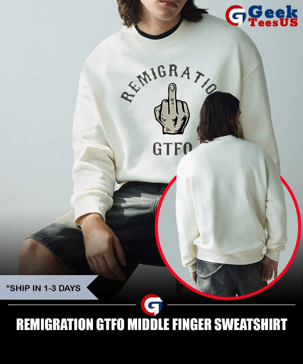 Remigration GTFO middle finger shirt