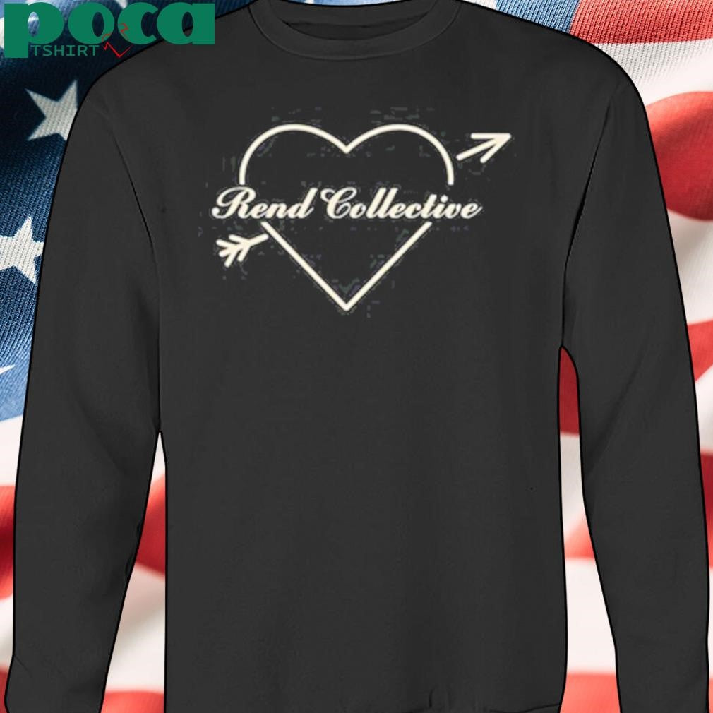 Rend Collective Be Our Valentine Shirt