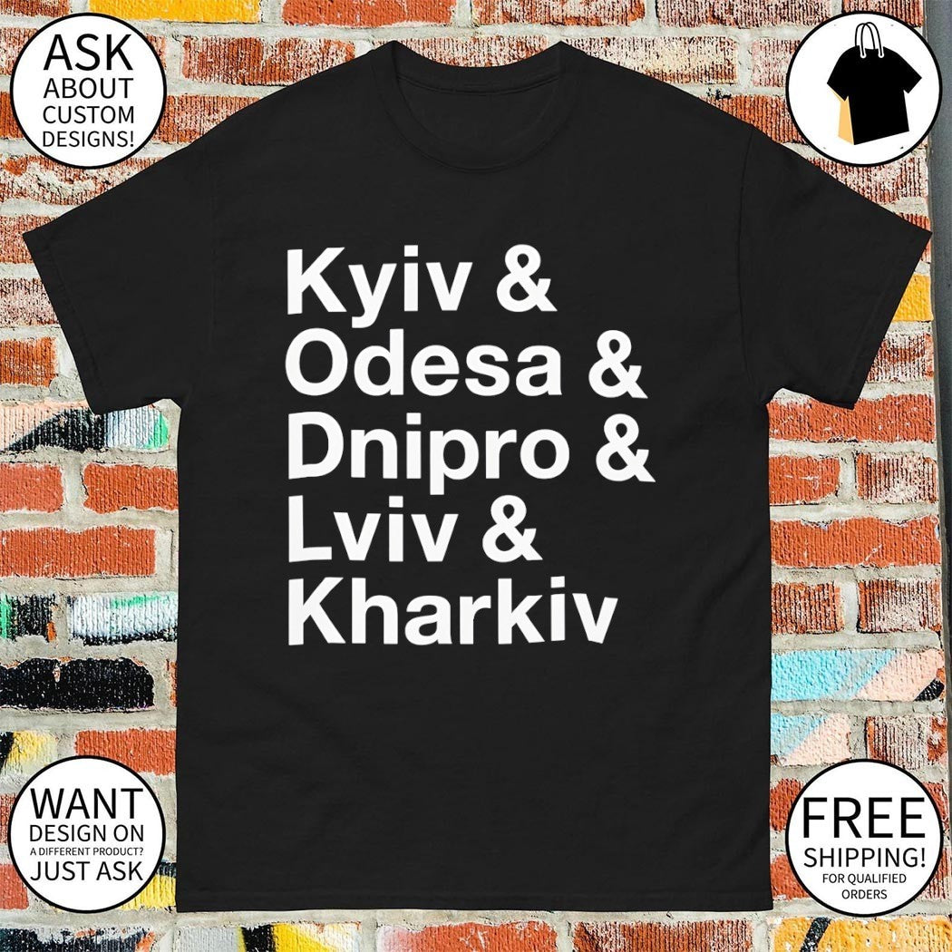 Reppin’ Kyiv Lviv Odesa Dnipro and Kharkiv Ukraine Cities shirt
