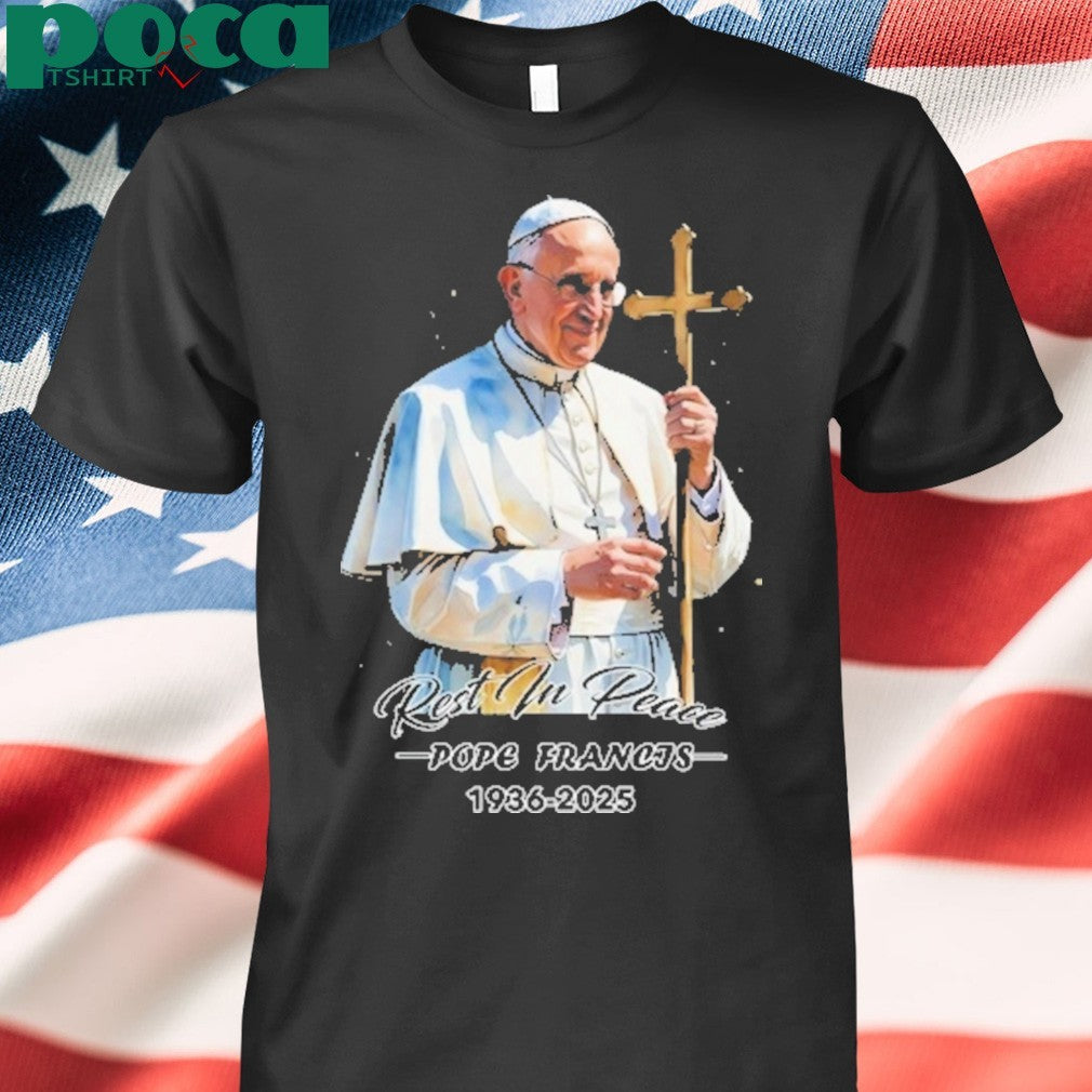 Rest In Peace Pope Francis Tribute shirt