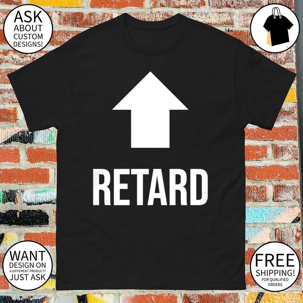 Retard Up sans serif shirt
