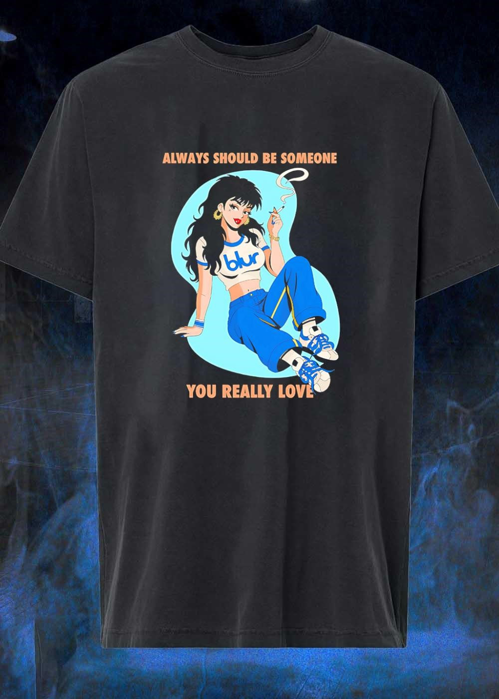 Retro Style, Woman Smoking, Always Should Be Someone You Really Love Blur T-Shirt