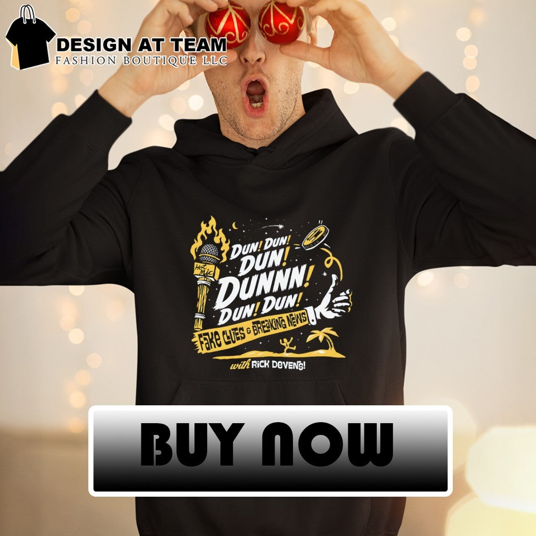 Rick Devens Fake Clues and Breaking News Dun dun dun dunnn dun dun shirt