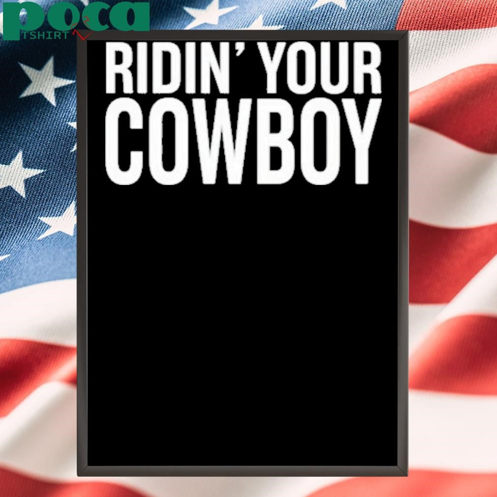 Ridin’ Your Cowboy Shirt