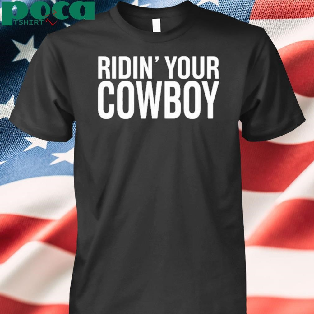 Ridin’ Your Cowboy Shirt