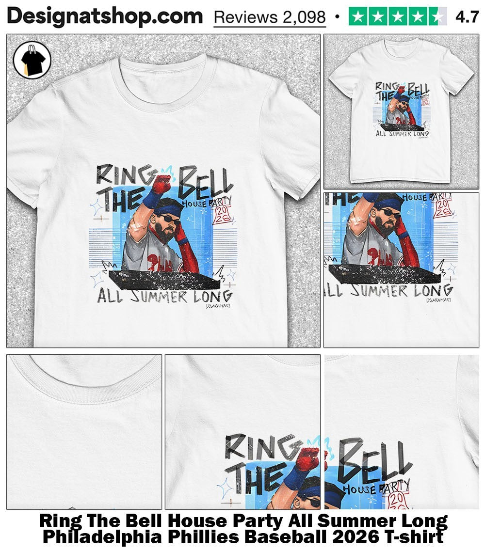 Ring The Bell House Party All Summer Long Philadelphia Phillies Baseball 2026 shirt