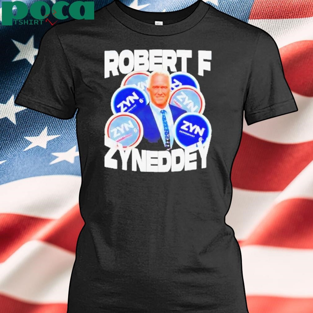 Robert F Kennedy Robert F Zyneddy Shirt