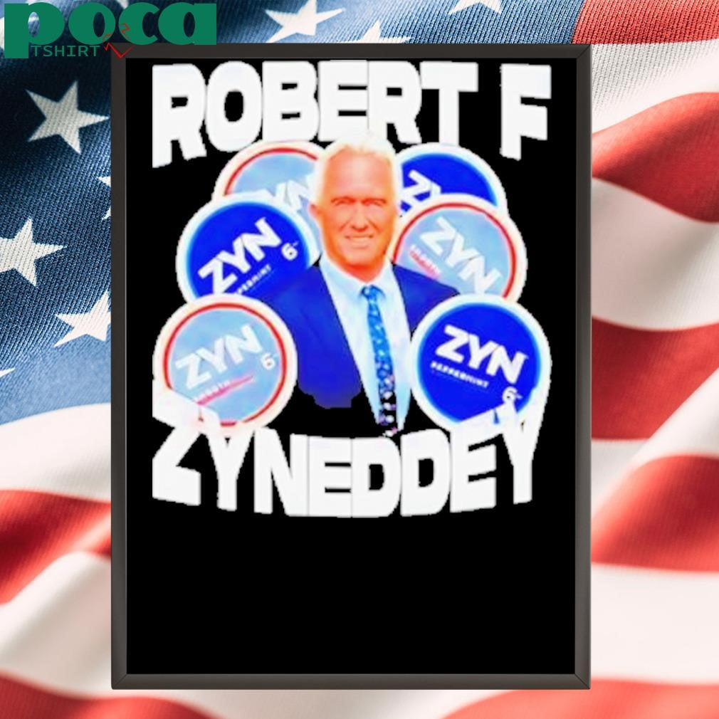 Robert F Kennedy Robert F Zyneddy Shirt