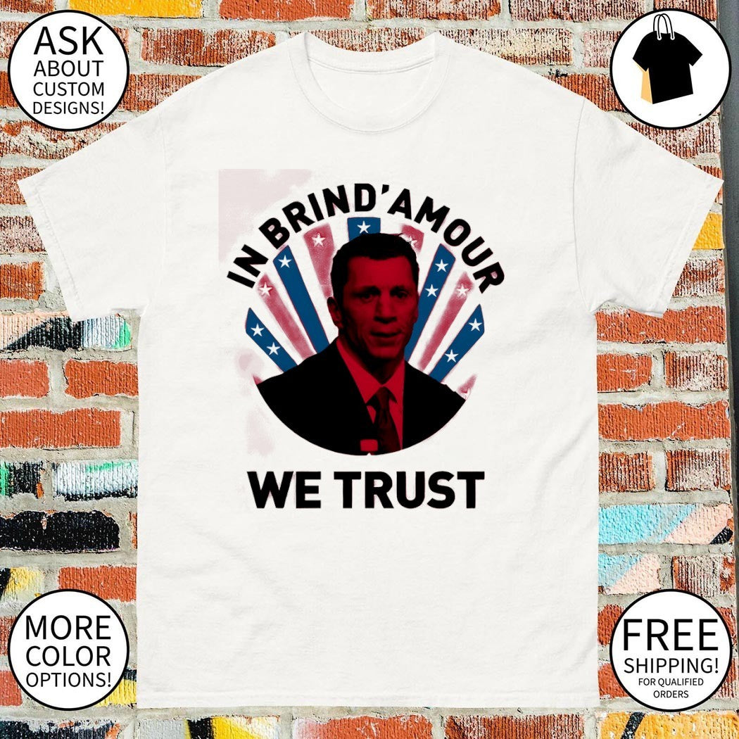 Rod Brind Amour hockey coach fan apparel in Brind Amour we trust shirt