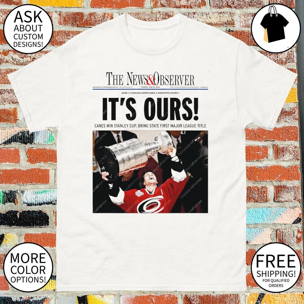 Rod Brind’Amour Carolina Hurricanes Hockey it’s ours The New Observer Canes win Stanley Cup Bring State First shirt