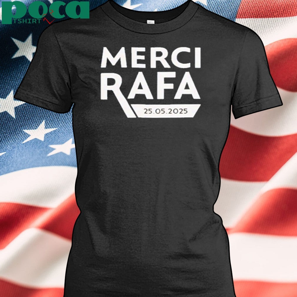 Roland Garros Merci Rafa 25 5 2025 Shirt