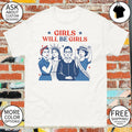 Rosie the Riveter Statue of Liberty Girls Will Be Girls vintage shirt