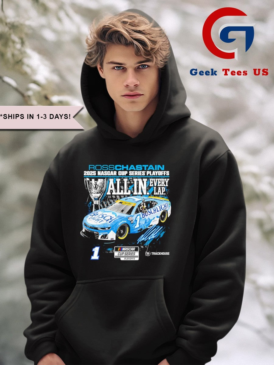 Ross Chastain 2025 NASCAR Cup Series Playoffs Busch Light All In Every Lap signature shirt