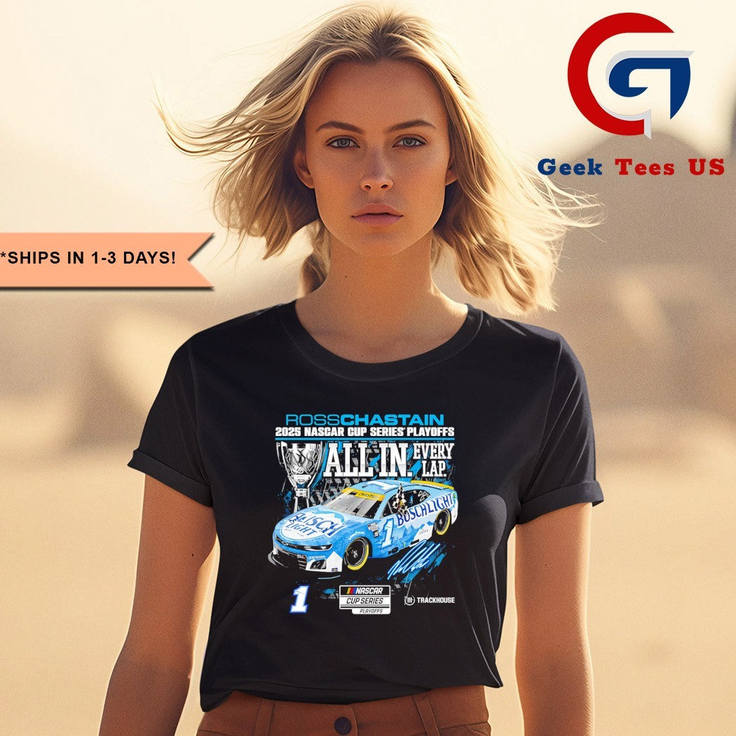 Ross Chastain 2025 NASCAR Cup Series Playoffs Busch Light All In Every Lap signature shirt