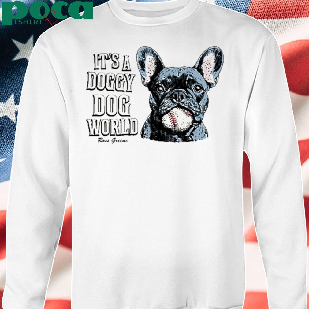 Ross greene doggy dog world shirt