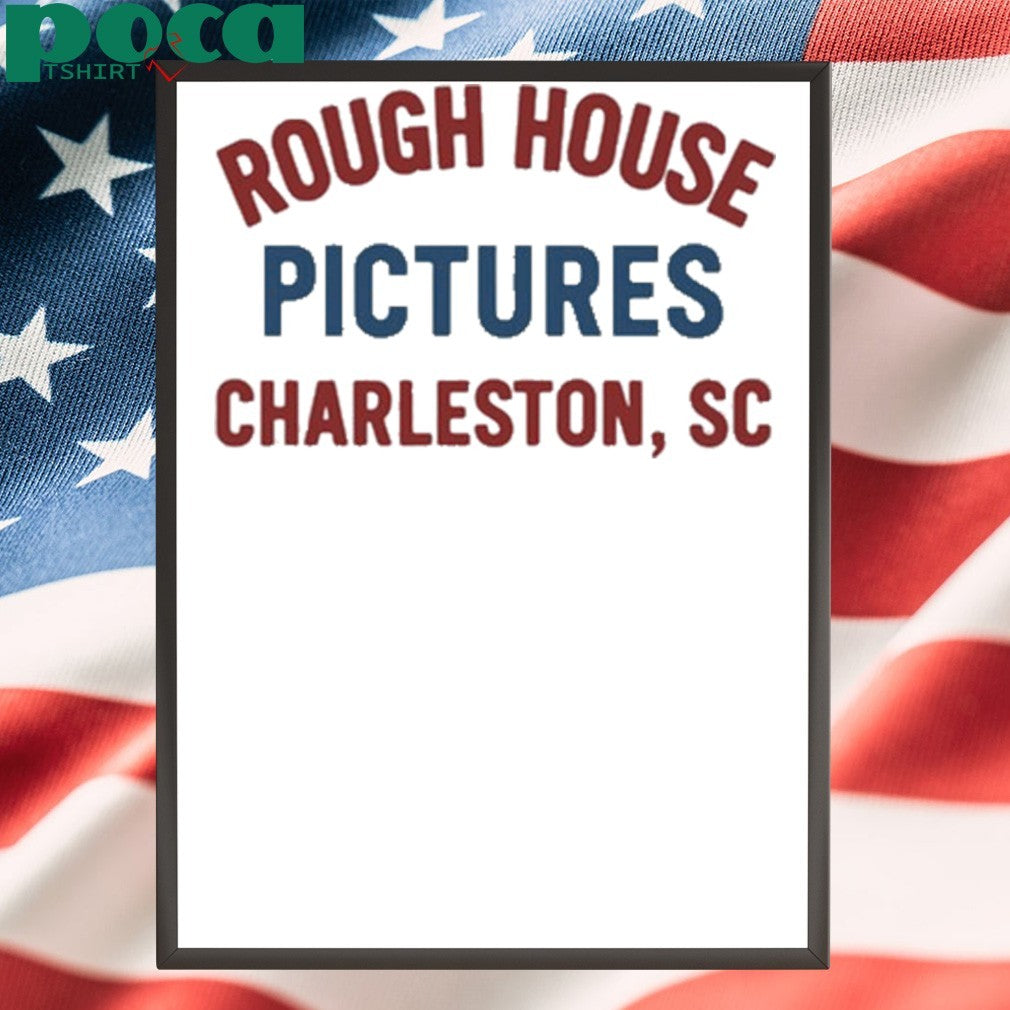 Rough House Pictures Charleston Sc T-Shirt