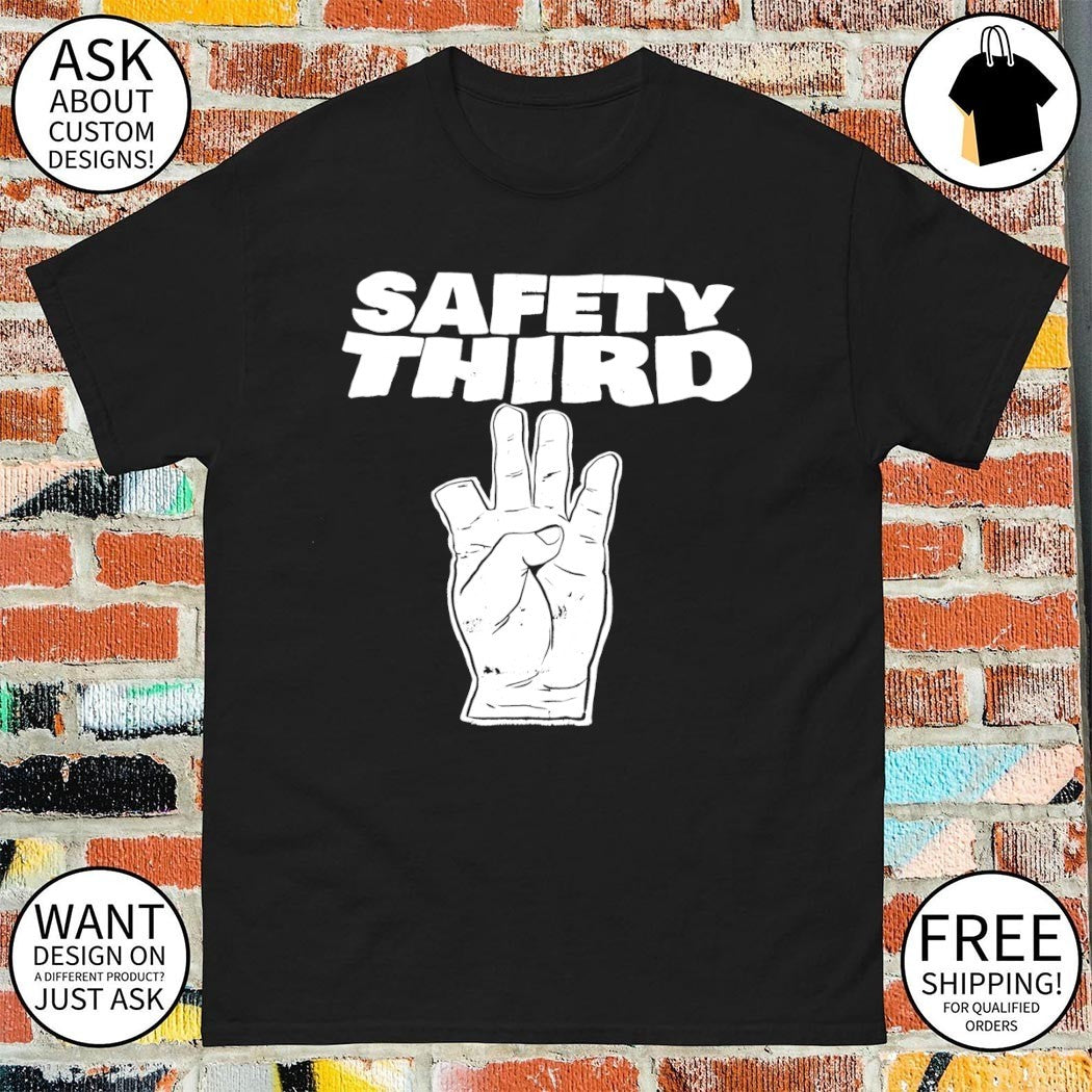 Safety third hand meme shirt