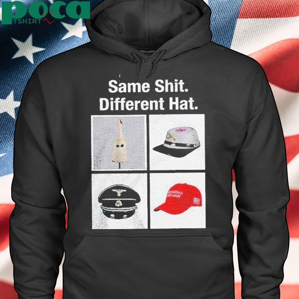 Same Shit Different Hat Shirt