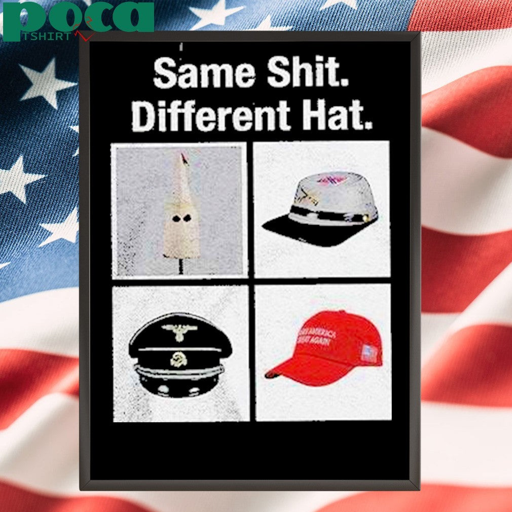 Same Shit Different Hat Shirt