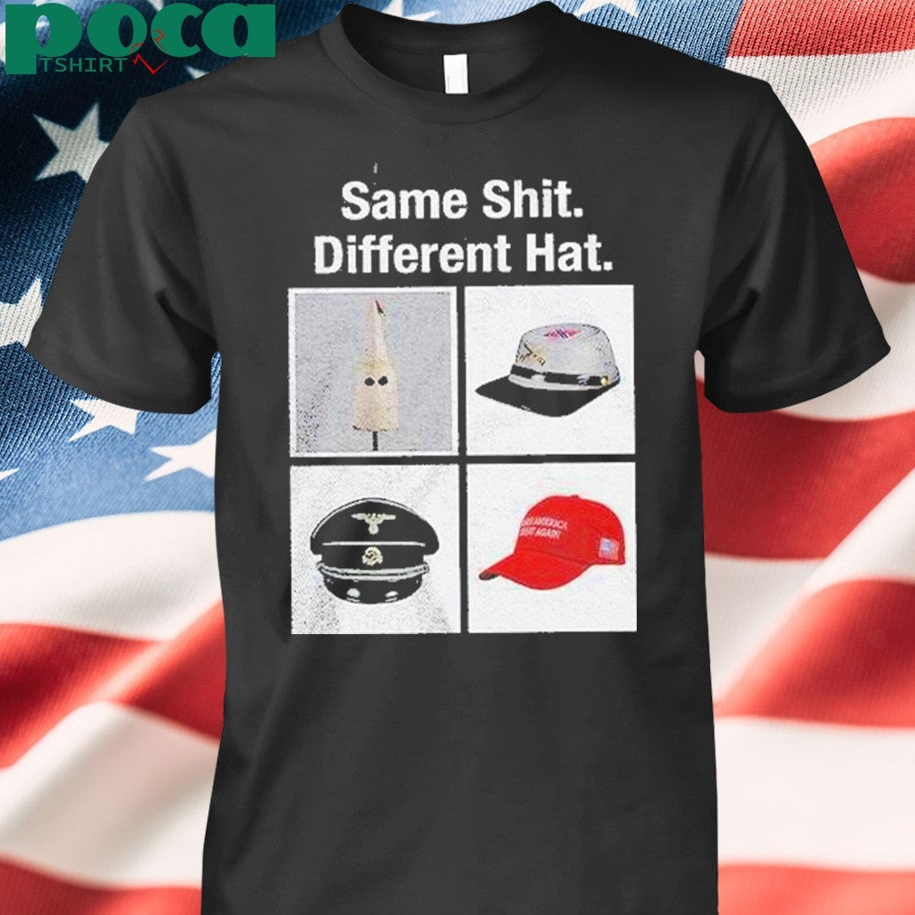 Same Shit Different Hat Shirt