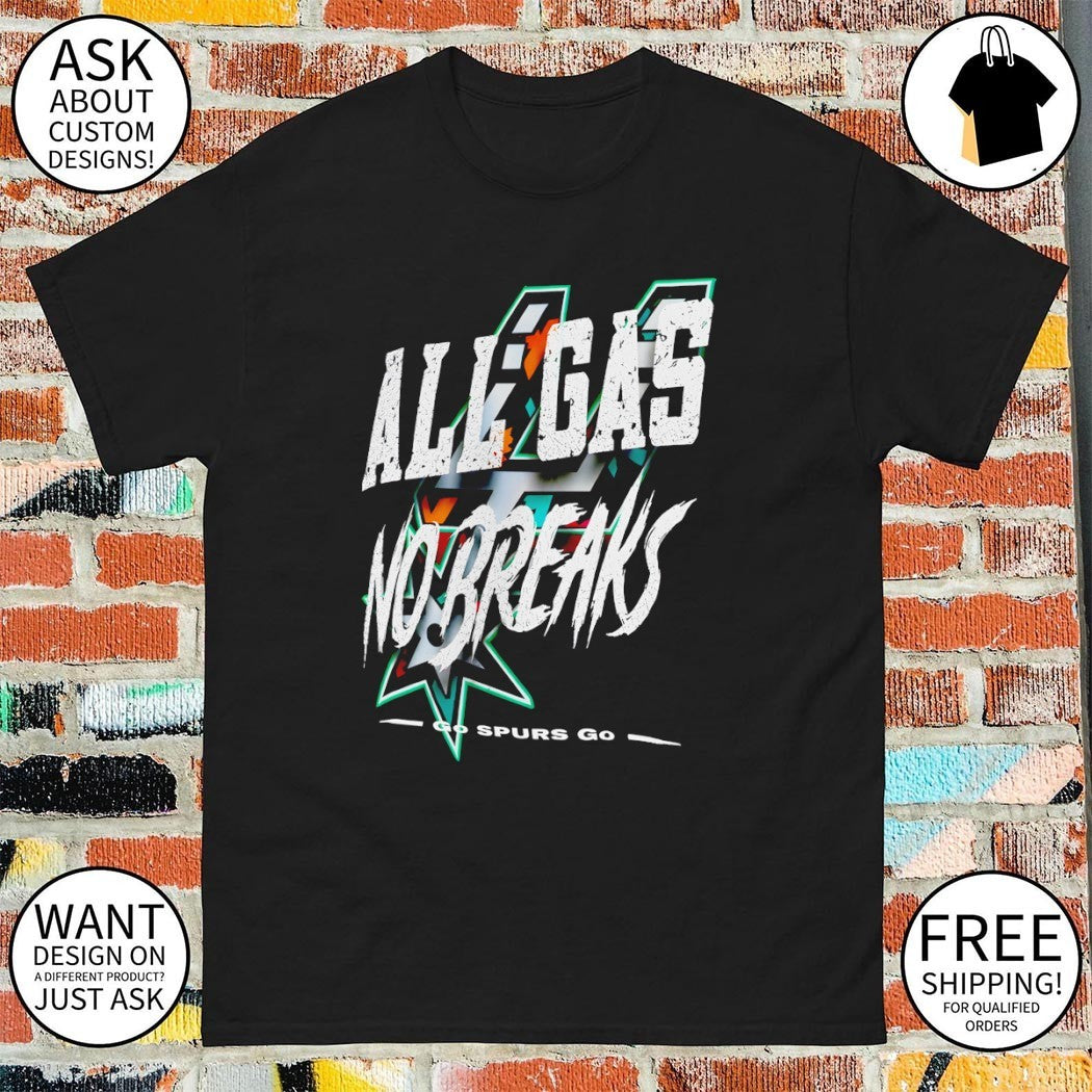 San Antonio Spurs All Gas No Brakes Go Spurs Go Basketball NBA 2026 shirt