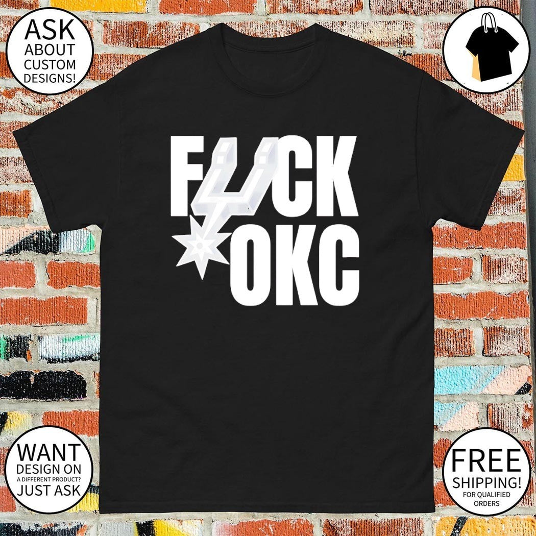 San Antonio Spurs Basketball Fuck OKC NBA Playoffs shirt