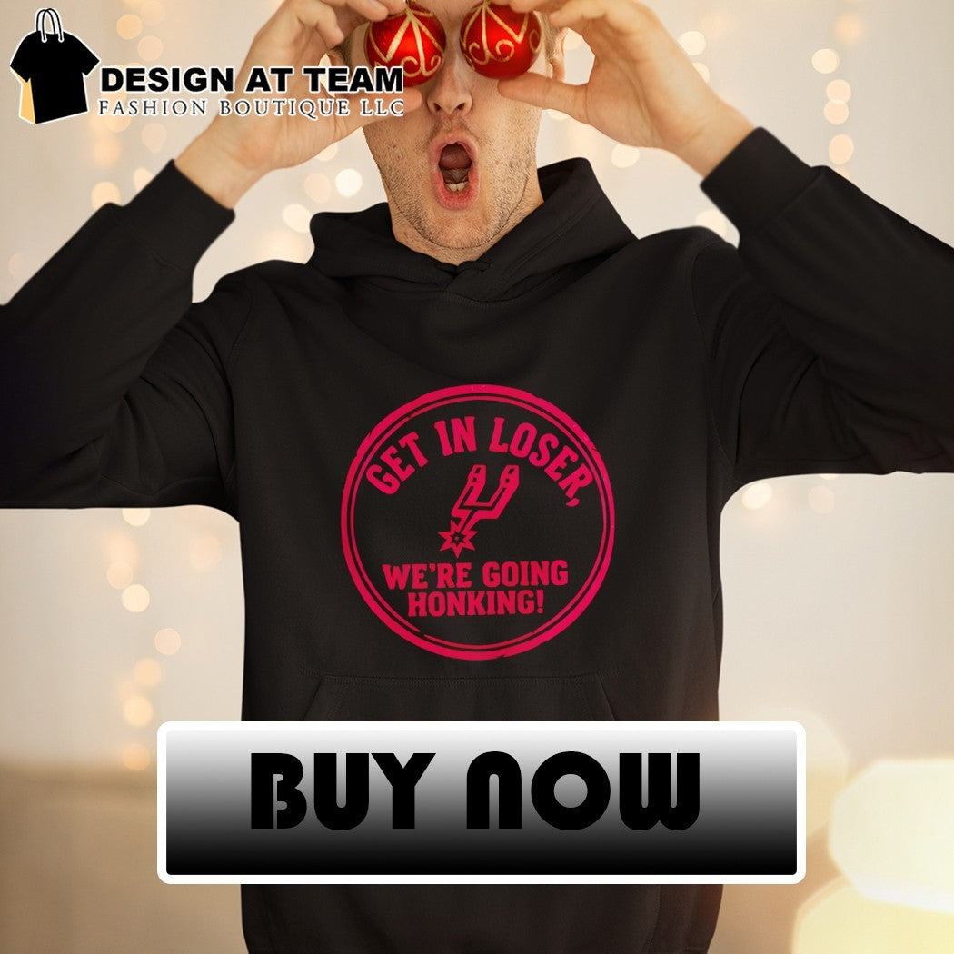 San Antonio Spurs Basketball Get in loser we’re going honking NBA Game Day shirt
