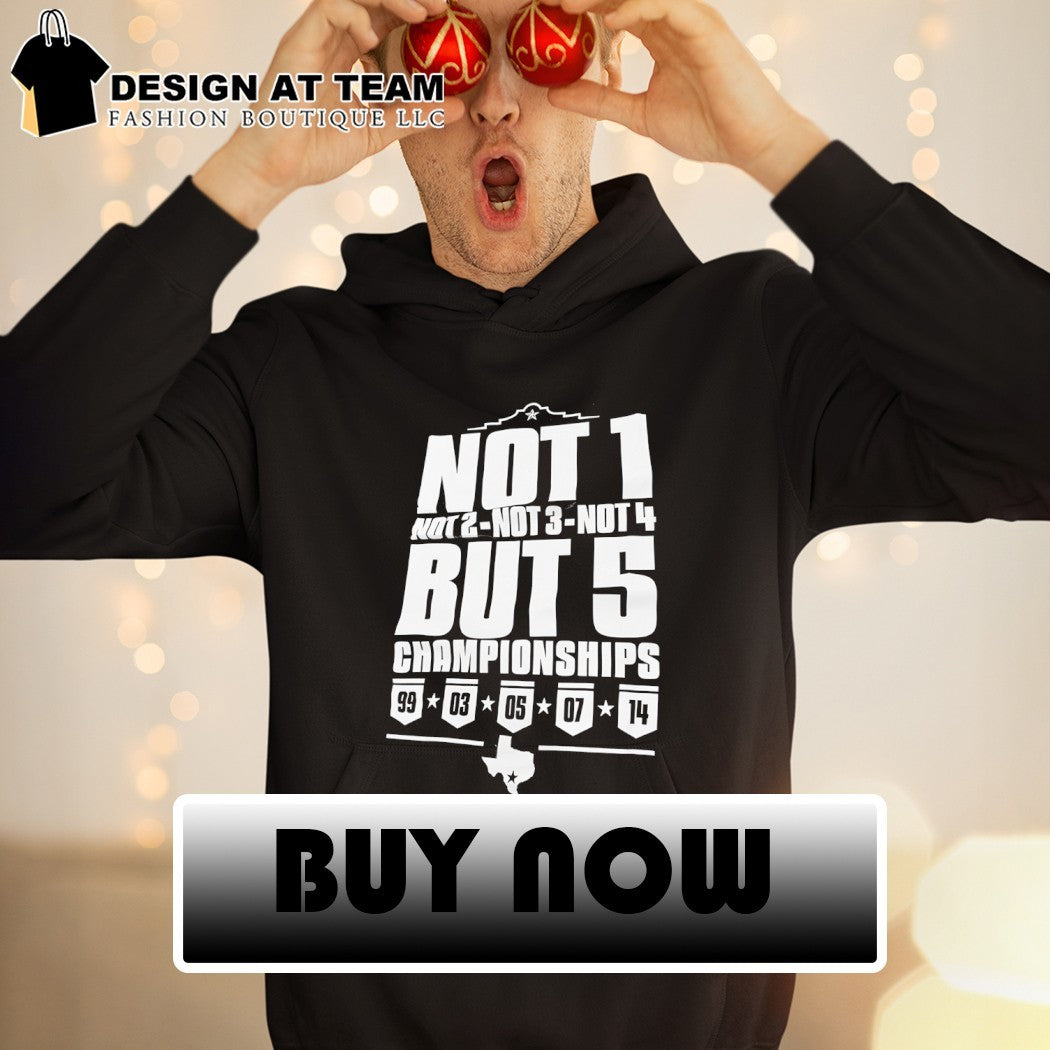 San Antonio Spurs Basketball Not 1 Not 2 Not 3 Not 4 But 5 Championships Texas Map shirt