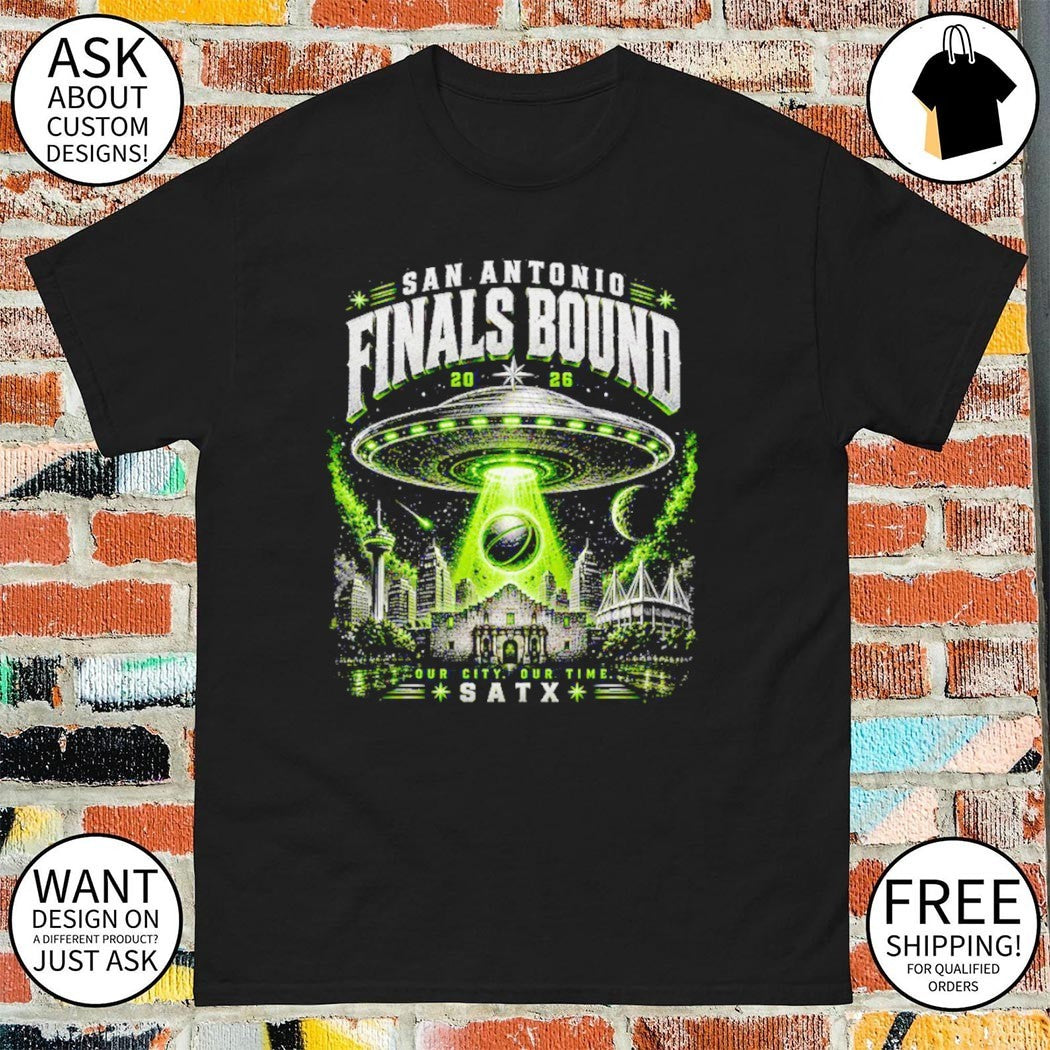 San Antonio basketball space UFO San Antonio Finals Bound 2026 our city our time shirt