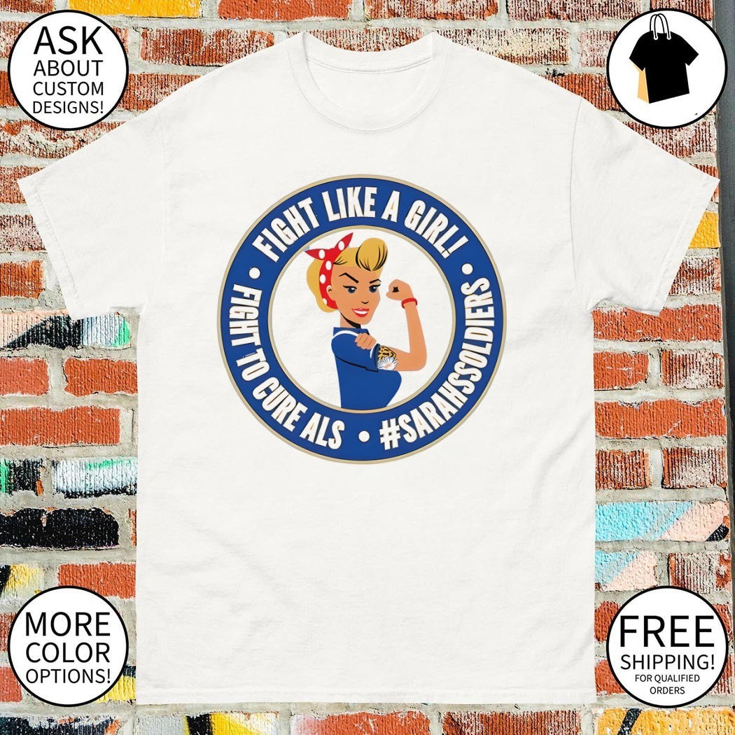Sarah’s Soldier Rosie the Riveter Fight Like a Girl Fight To Cure Als 2026 shirt