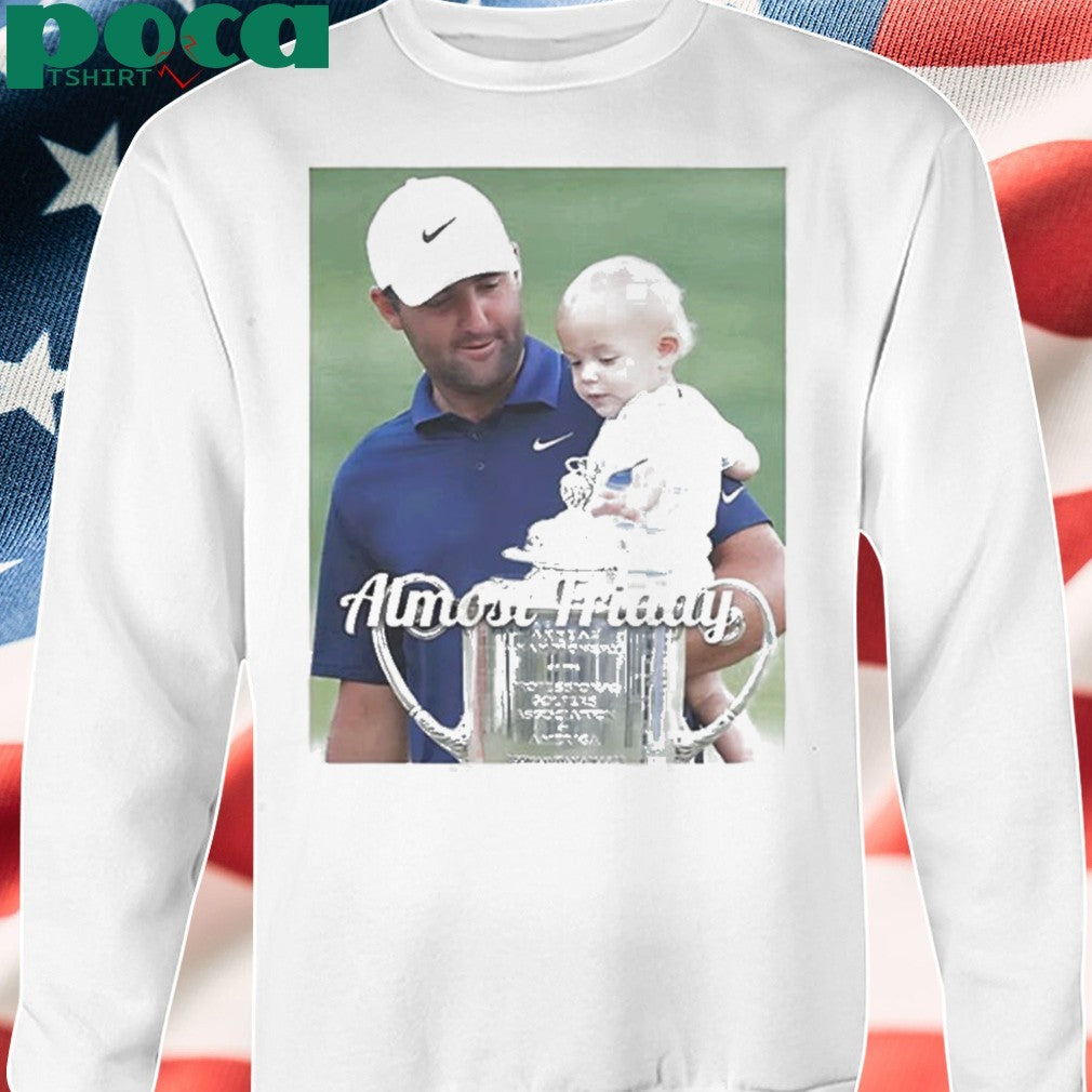 Scheffler PGA trophy Almost Friday shirt