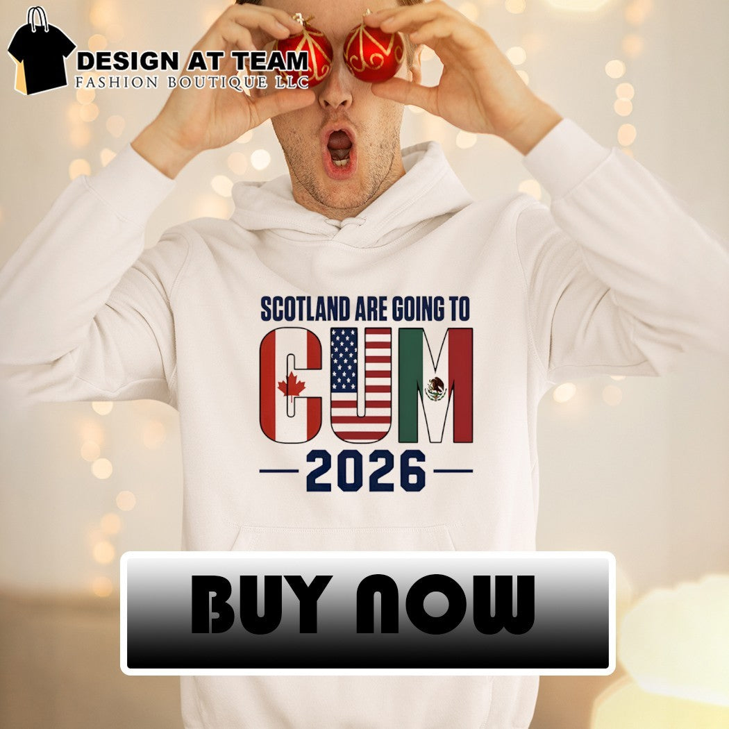Scotland Are Going To Cum 2026 Canada USA Mexico shirt